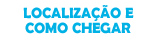 Localizaão e Como chegar