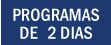 Programas de 2 dias